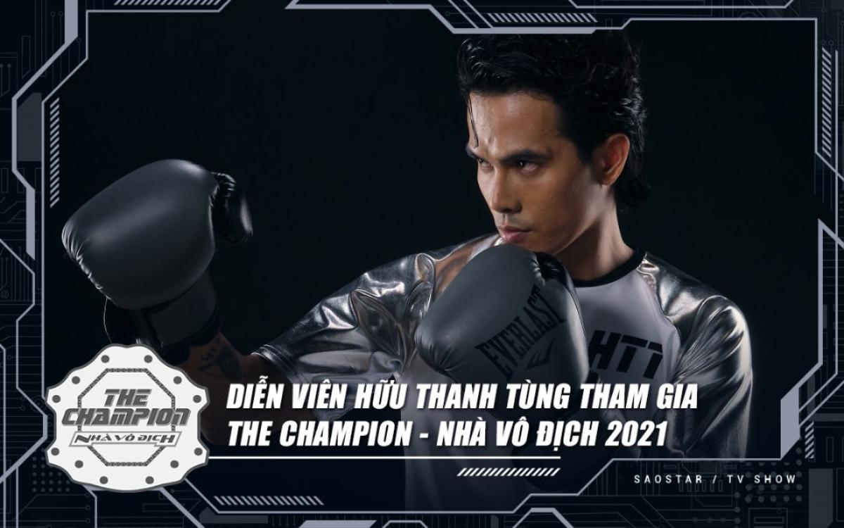 Diễn viên Hữu Thanh Tùng xác nhận tham gia The Champion 2021